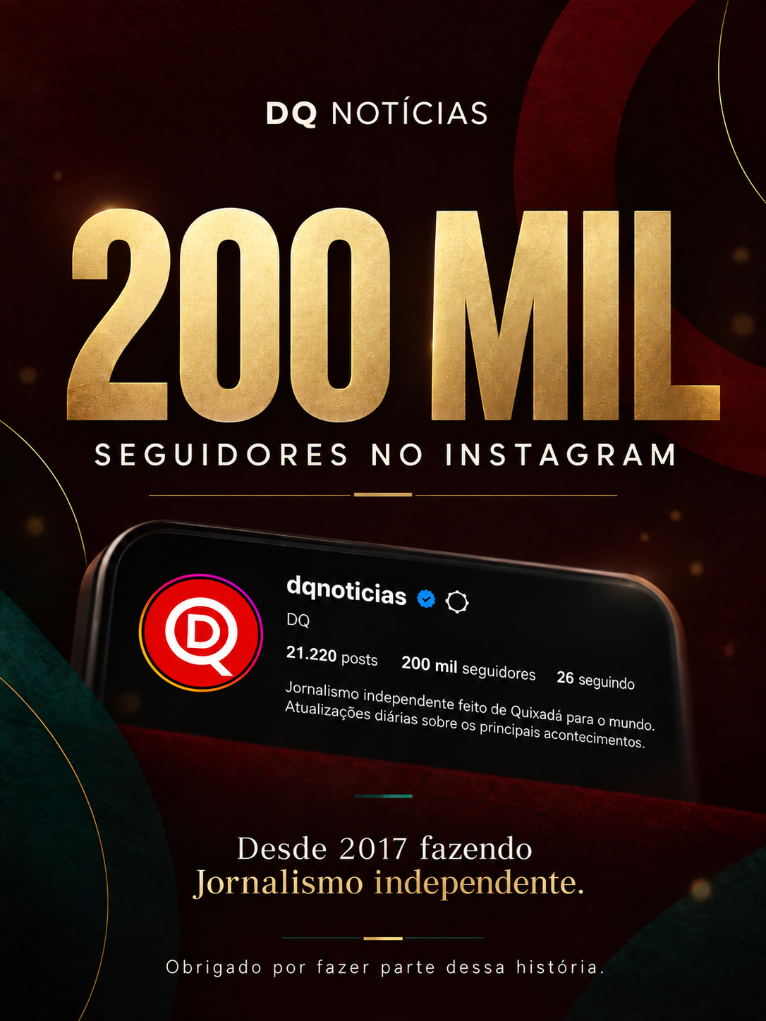 Arte comemorativa dos 200 mil seguidores do DQ Notícias no Instagram, com agradecimento ao público e referência ao jornalismo independente desde 2017.